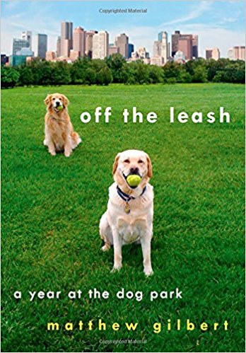 Off the Leash: A Year at the Dog Park