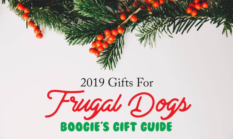 Gifts for the Frugal Dog 2019 – $10 or Less!